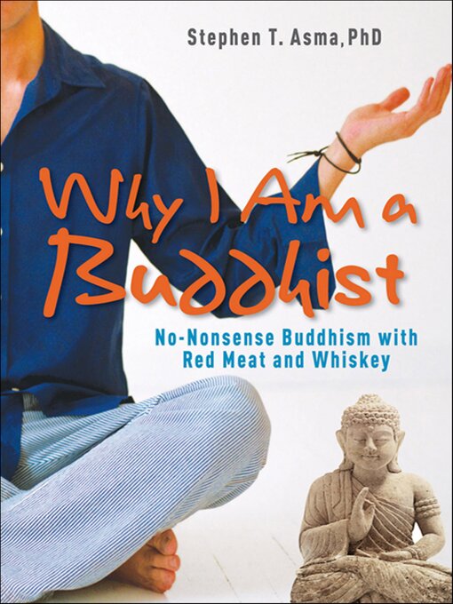 Title details for Why I Am a Buddhist by Stephen T. Asma - Available